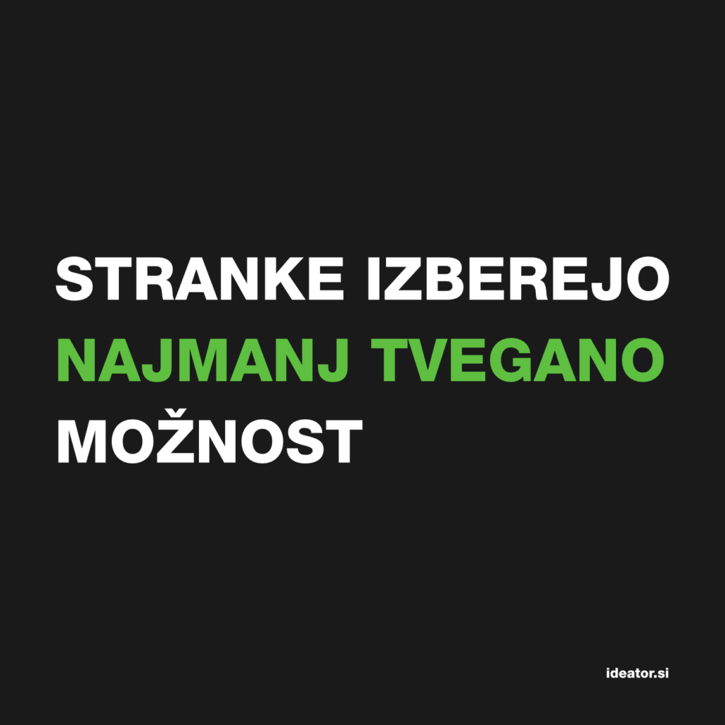 The customer chooses the least risky option